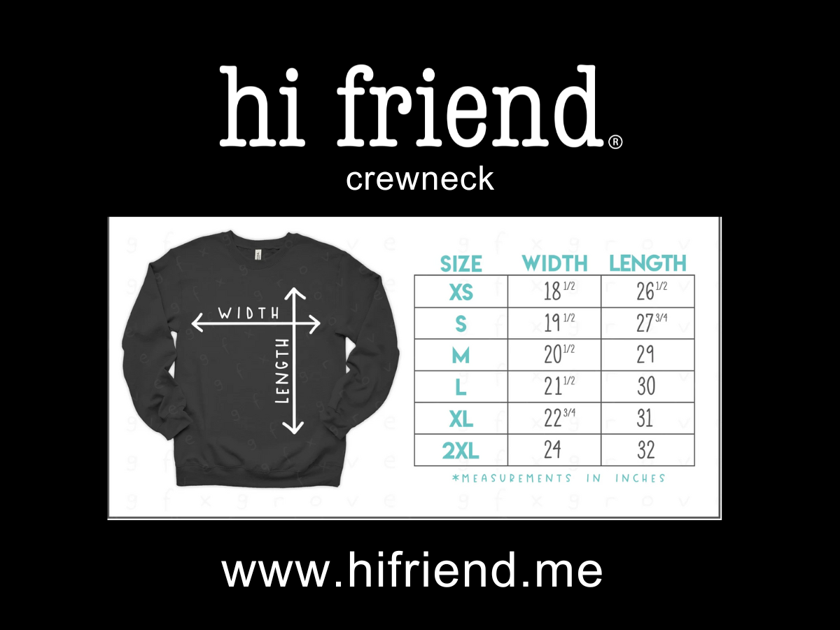 hi friend crewneck sweatshirt