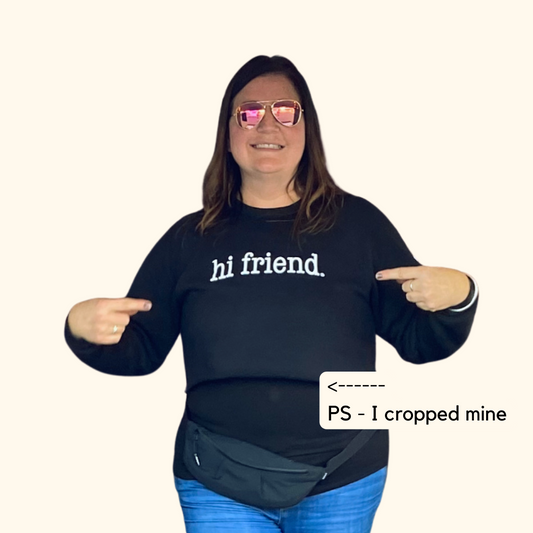 hi friend crewneck sweatshirt